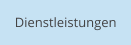 Dienstleistungen
